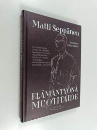 Matti Seppänen : elämäntyönä muotitaide