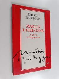 Martin Heidegger - L&#039;oeuvre et l&#039;engagement