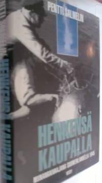 Henkensä kaupalla - Miinanraivaajana suomenlahdella 1945