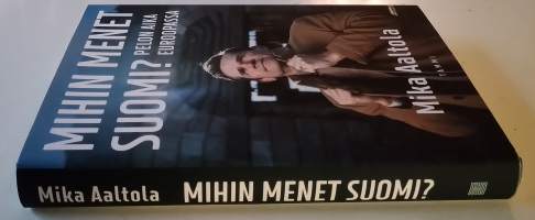 Mihin menet Suomi? : pelon aika Euroopassa
