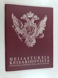 Heijastuksia keisarihovista : muistoesineitä ja hallitsijoiden lahjoja Laatokan luostareista : Ortodoksisen kirkkomuseon näyttely 26.11.1988-31.08.1989