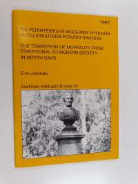 Tie perinteisestä modernin yhteisön kuolleisuuteen Pohjois-Savossa = The transition of mortality from traditional to modern society in North Savo