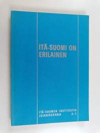 Itä-Suomi on erilainen