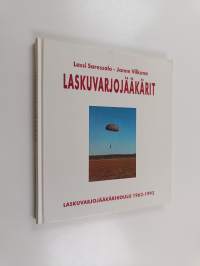 Laskuvarjojääkärit : Laskuvarjojääkärikoulu (LjK) 1962-1992