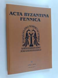 Acta Byzantina Fennica 4 (N.s.) 2015