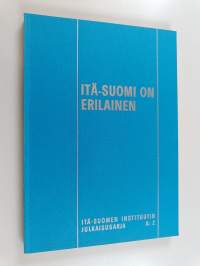 Itä-Suomi on erilainen