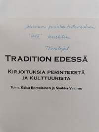 Tradition edessä : kirjoituksia perinteestä ja kulttuurista (tekijän omiste)