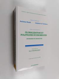 Globalisation et politiques économiques - les marges de manoeuvre : Colloque du GDR CNRS-EFIQ