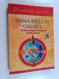 Anna sielusi ohjata : 28 päivän ohjelma löytääksesi todellisen itsesi