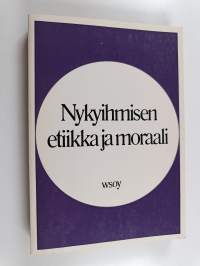 Nykyihmisen etiikka ja moraali : Oriveden opiston 70-vuotisjuhlakirja