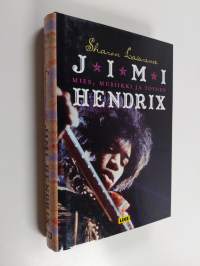 Jimi Hendrix : mies, musiikki ja totuus
