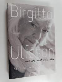 Birgitta Ulfsson - med och mot min vilja