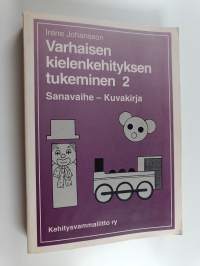 Varhaisen kielenkehityksen tukeminen 2 : sanavaihe : kuvakirja