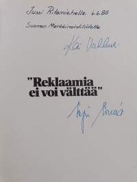 &quot;Reklaamia ei voi välttää&quot; : Reklaamimiesten kerho 1927 : Suomen myynti- ja mainosyhdistys r.y. 1978 (signeerattu, tekijän omiste)