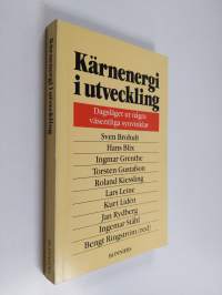 Kärnenergi i utveckling : dagsläget ur några väsentliga synvinklar