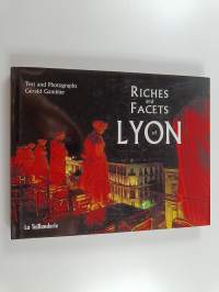 Riches and Facets of Lyon