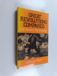 Great revolutions compared - The search for a theory
