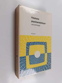 L&#039;histoire psychanalytique; une anthologie - Recueil de textes présentés et commentés