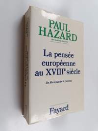 La pensée européenne au XVIIIème siécle - de Montesquieu à Lessing