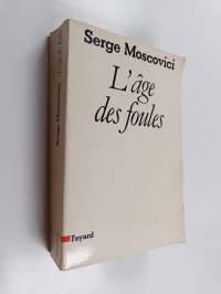 L&#039;âge des foules : un traité historique de psychologie des masses