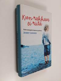 Kun rakkaus ei riitä : äidin kamppailu lapsensa puolesta