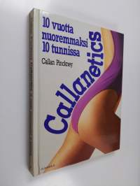 Callanetics : 10 vuotta nuoremmaksi 10 tunnissa