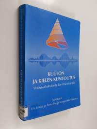 Kuulon ja kielen kuntoutus : vuorovaikutuksesta kommunikointiin