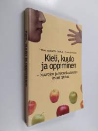 Kieli, kuulo ja oppiminen : kuurojen ja huonokuuloisten lasten opetus
