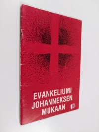 Evankeliumi Johanneksen mukaan : XII yleisen kirkolliskokouksen v. 1938 käytäntöön ottama suomennos