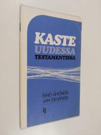 Kaste Uudessa testamentissa : kokoelma Uuden testamentin kastetta käsitteleviä kohtia aihepiireittäin ryhmiteltyinä