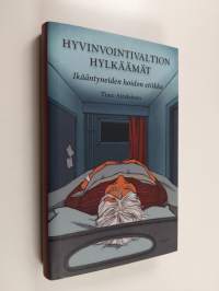 Hyvinvointivaltion hylkäämät - ikääntyneiden hoidon etiikka (UUDENVEROINEN)