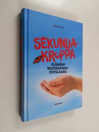Sekundakroppa : elämäni kilpirauhaspotilaana