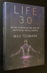 Life 3.0 - Being Human in the Age of Artificial Intelligence