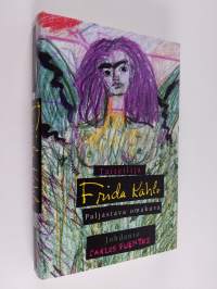 Taiteilija Frida Kahlo : Paljastava omakuva (ERINOMAINEN)