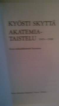 Akatemiataistelu 1945-1948 : kirja sodanjälkeisestä Suomesta