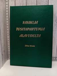 Vanhoja tositapahtumia Alavudelta