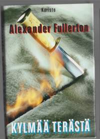 Alexander Fullerton / Kylmää terästä