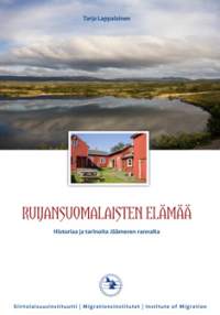 Ruijansuomalaisten elämää - Historiaa ja tarinoita Jäämeren rannalta