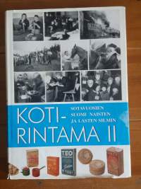 Kotirintama II :  sotavuosien Suomi 1939-1945 naisten ja lasten silmin