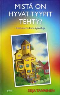 Mistä on hyvät tyypit tehty? - Itsetuntemuksen työkaluja, 2011.