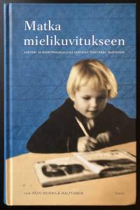 Matka mielikuvitukseen - Lasten ja nuortenkirjailijat kertovat teostensa taustoista