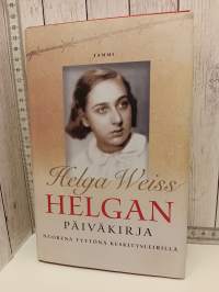 Helgan päiväkirja - Nuorena tyttönä keskitysleirillä