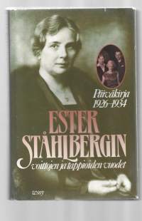 Ester Ståhlberg / Ester Ståhlbergin voittojen ja tappioiden vuodet : päiväkirja 1926-1934