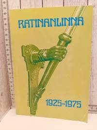 Ratinanlinna 1925-1975