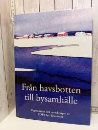 Från havsbotten till bysamhälle