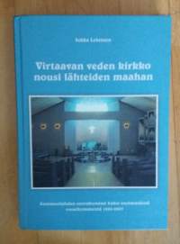 Virtaavan veden kirkko nousi lähteiden maahan : Sammonlahden seurakunnan kaksi ensimmäistä vuosikymmentä 1988-2007