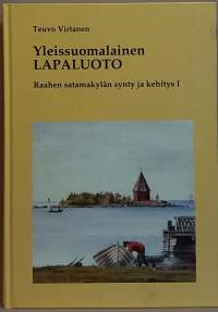 Yleissuomalainen Lapaluoto. (Paikallishistoria, Raahe)