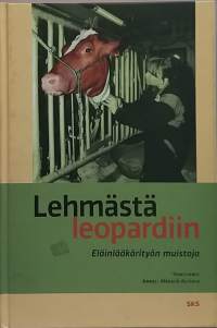 Lehmästä leopardiin - Eläinlääkärin muistoja. (Muistelmat, henkilöhistoria)