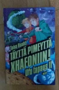 Täyttä pimeyttä Xhafoniin! : Ufo tapaus II