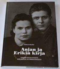 Anjan ja Erikin kirja.Kahden suvun vaiheita Aunuksessa ja Kymenlaaksossa.